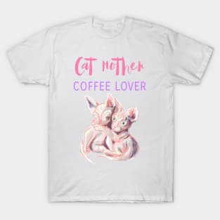 Cat mother coffee lover, sphynx cats t-shirt T-Shirt